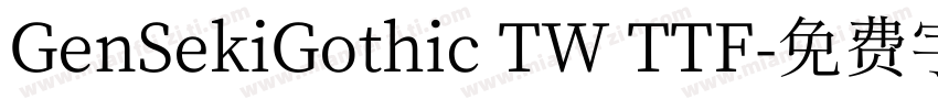 GenSekiGothic TW TTF字体转换